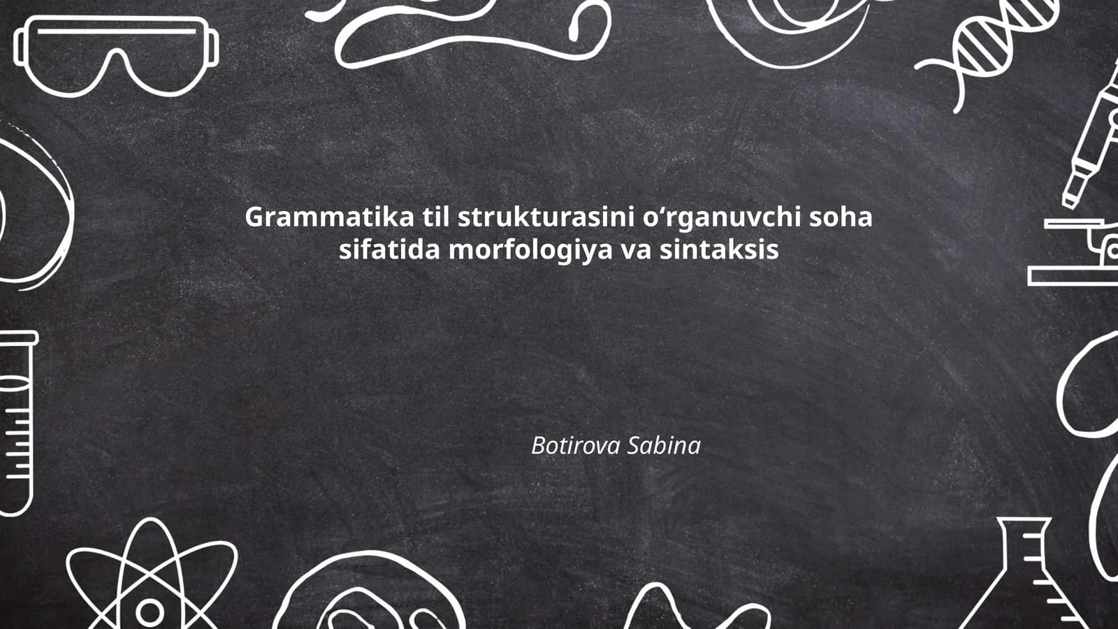 Grammatika til strukturasini o'rganuvchi soha sifatida morfologiya va sintaksis