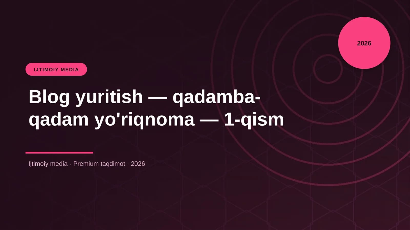 Blog yuritish — qadamba-qadam yo'riqnoma — 1-qism