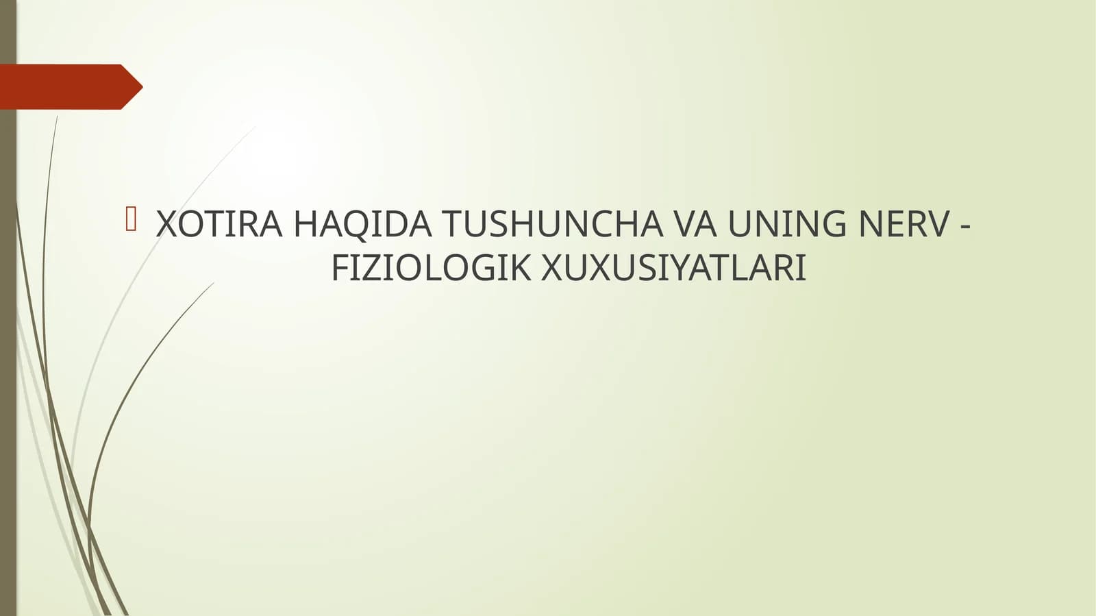 XOTIRA HAQIDA TUSHUNCHA VA UNING NERV -  FIZIOLOGIK XUXUSIYATLARI