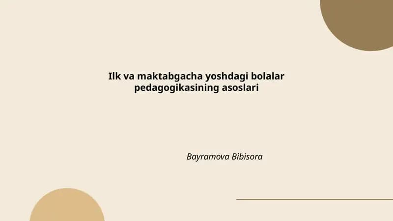 Ilk va maktabgacha yoshdagi bolalar pedagogikasining asoslari