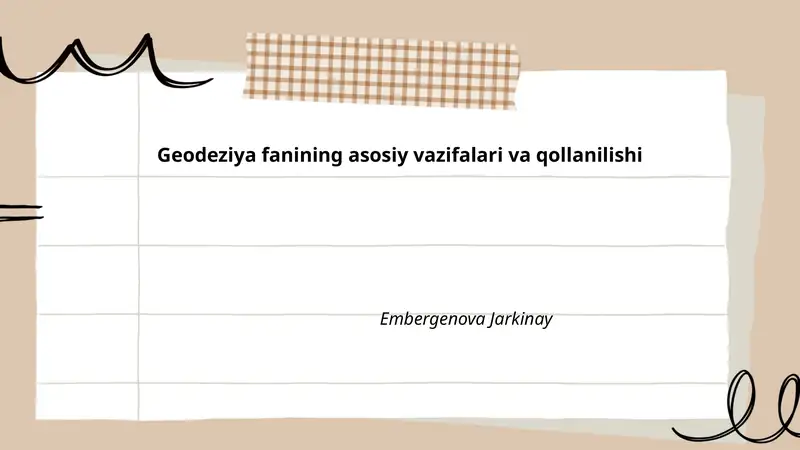 Geodeziya fanining asosiy vazifalari va qollanilishi