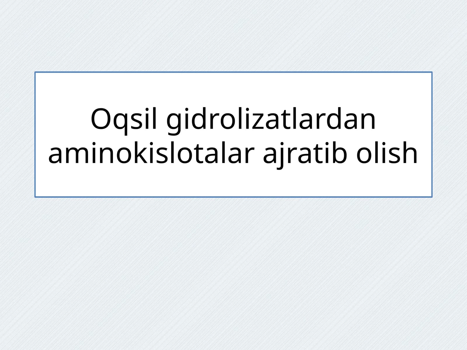Oqsil gidrolizatlaridan aminokislotalarni ajratib olish