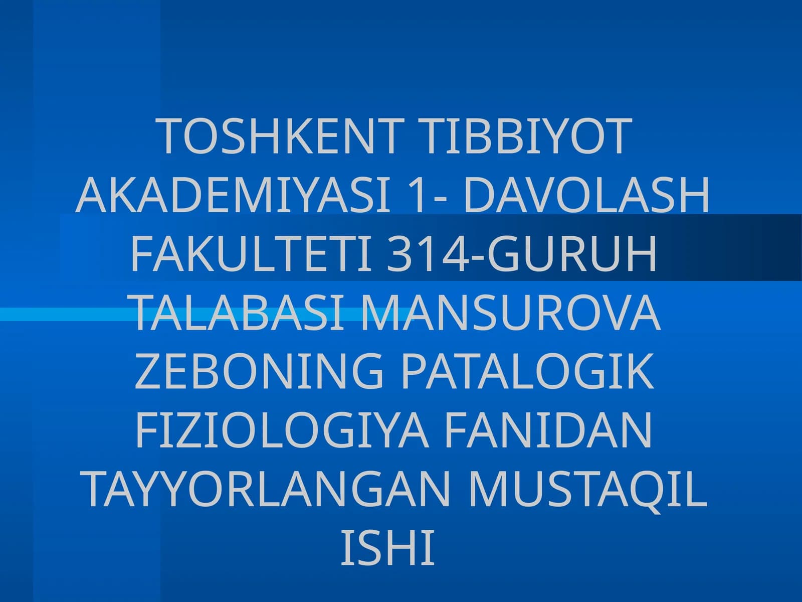 TOSHKENT TIBBIYOT AKADEMIYASI 1-DAVOLASH FAKULTETI 314-GURUH TALABASIMANSUROVAZEBONING PATALOGIK FIZIOLOGIYA FANI DANTAYYORLANGAN MUSTAQILISHI