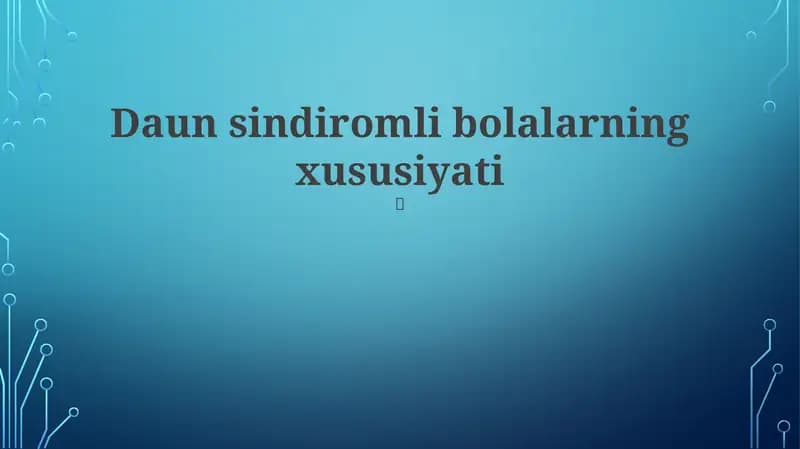 Daun sindiromli bolalarning xususiyati