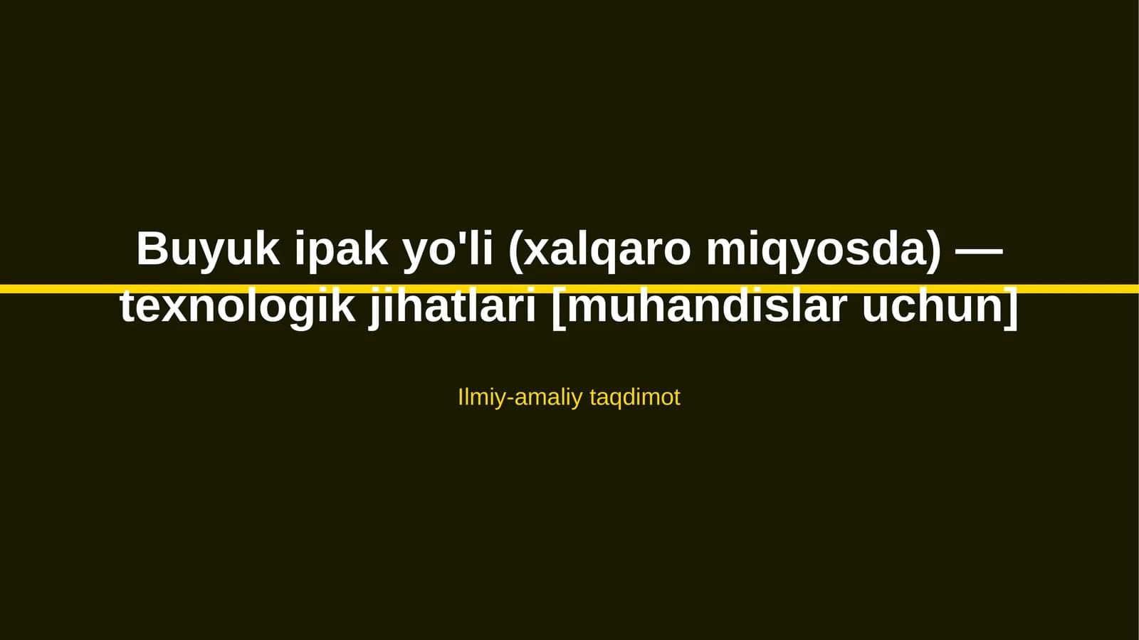 Buyuk ipak yo'li (xalqaro miqyosda) — texnologik jihatlari [muhandislar uchun]