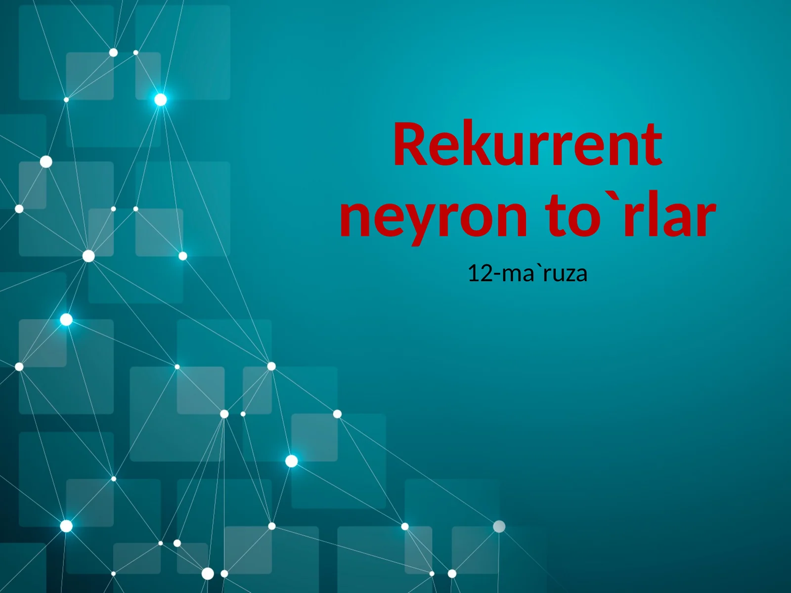 Rekurrent neyron to`rlar