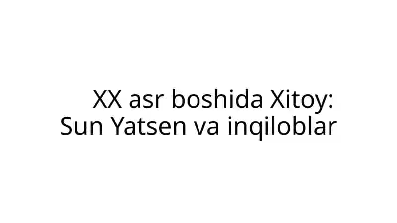 Prezentatsiya XX asr boshida Xitoy  Sun Yatsen va inqiloblar