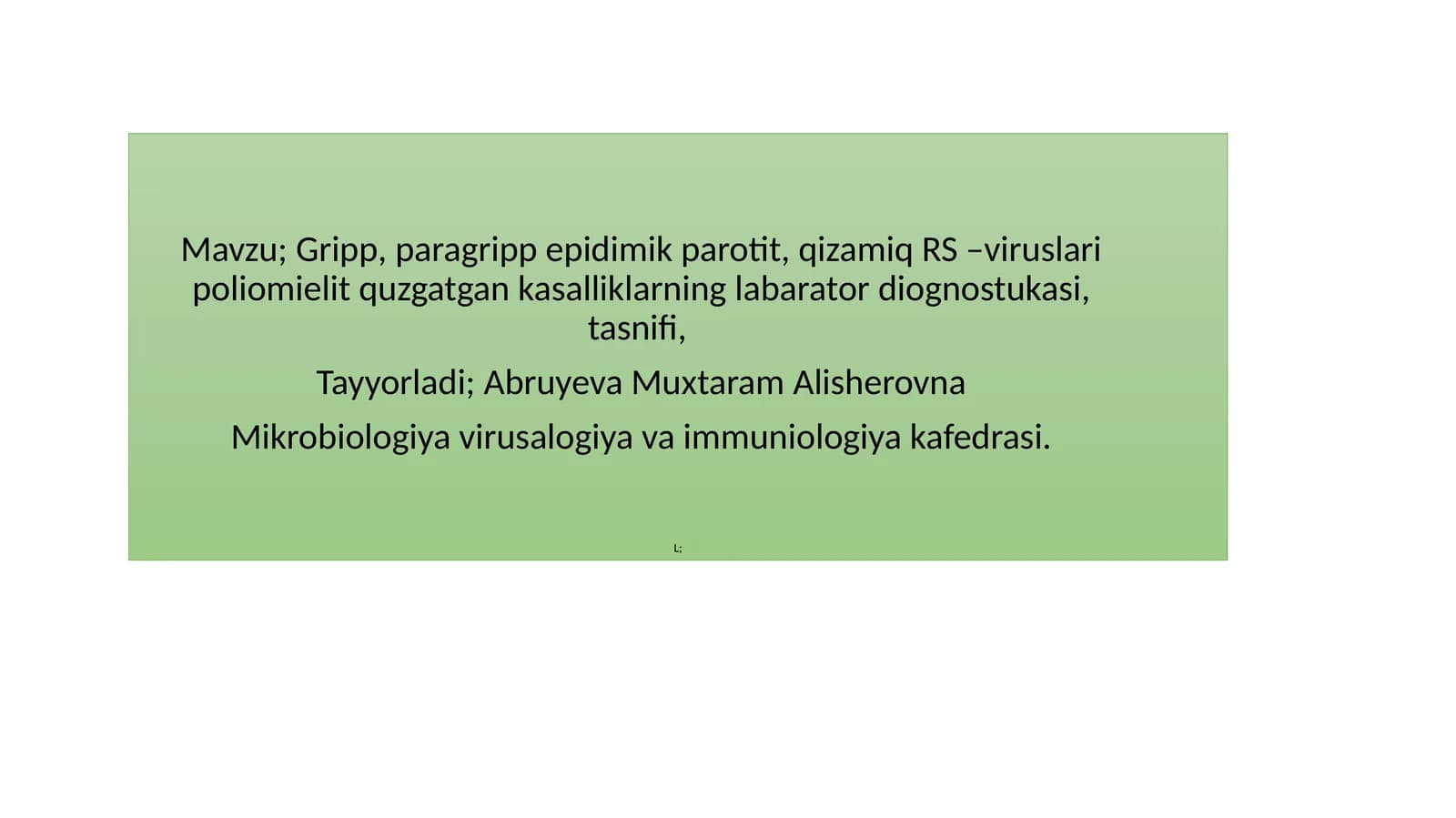 Gripp, Paragripp, Epidemik parotit, Qizamiq RS – viruslari, Poliomielit, Quzgatgankasalliklar tashkili, Labarator diognostikasi