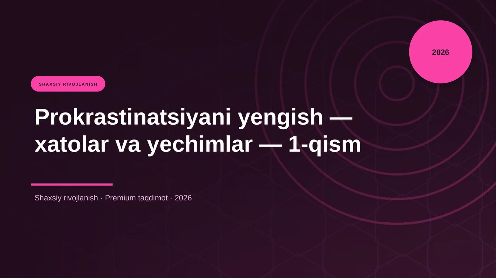 Prokrastinatsiyani yengish — xatolar va yechimlar — 1-qism