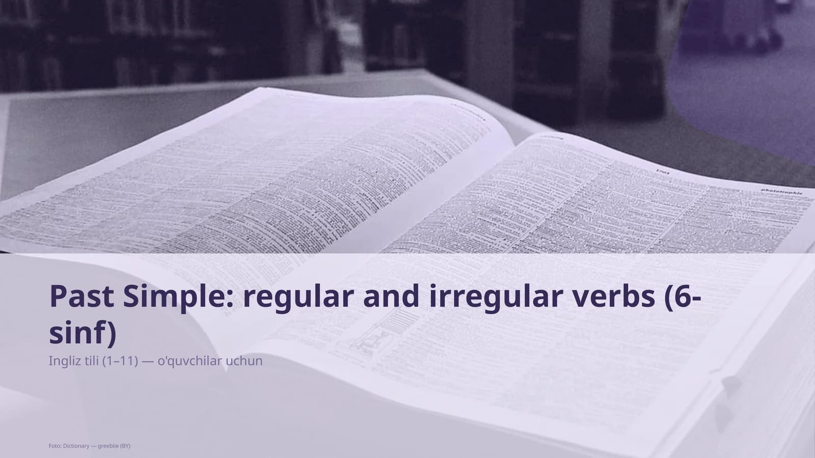 Past Simple: regular and irregular verbs (6-sinf)