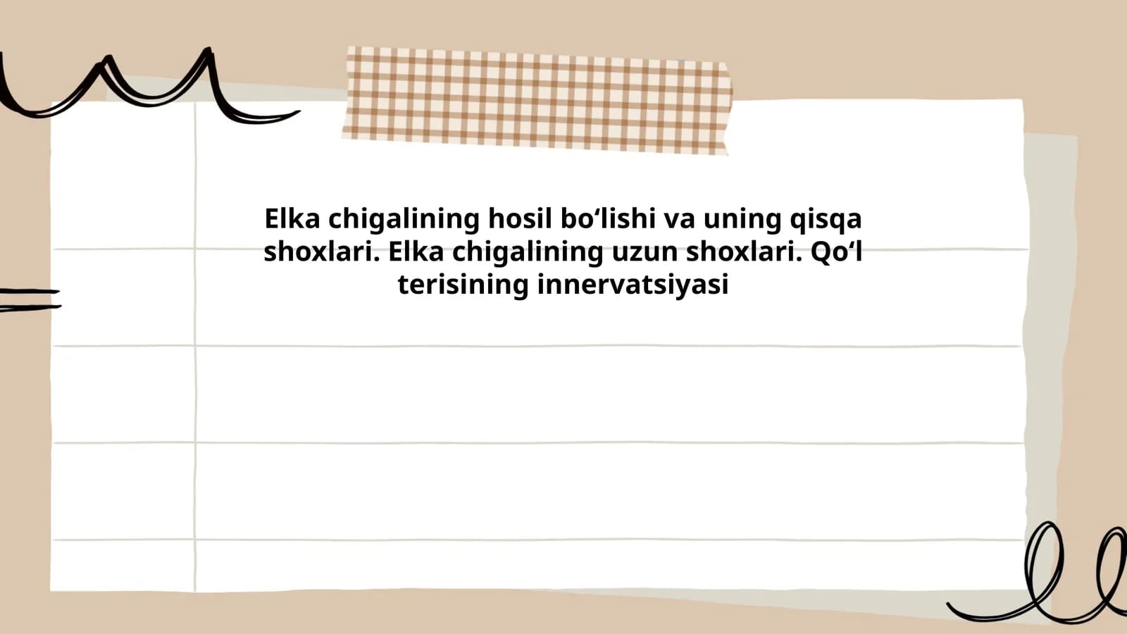 Elka chigalining hosil bo‘lishi va uning qisqa shoxlari. Elka chigalining uzun shoxlari. Qo‘l terisining innervatsiyasi