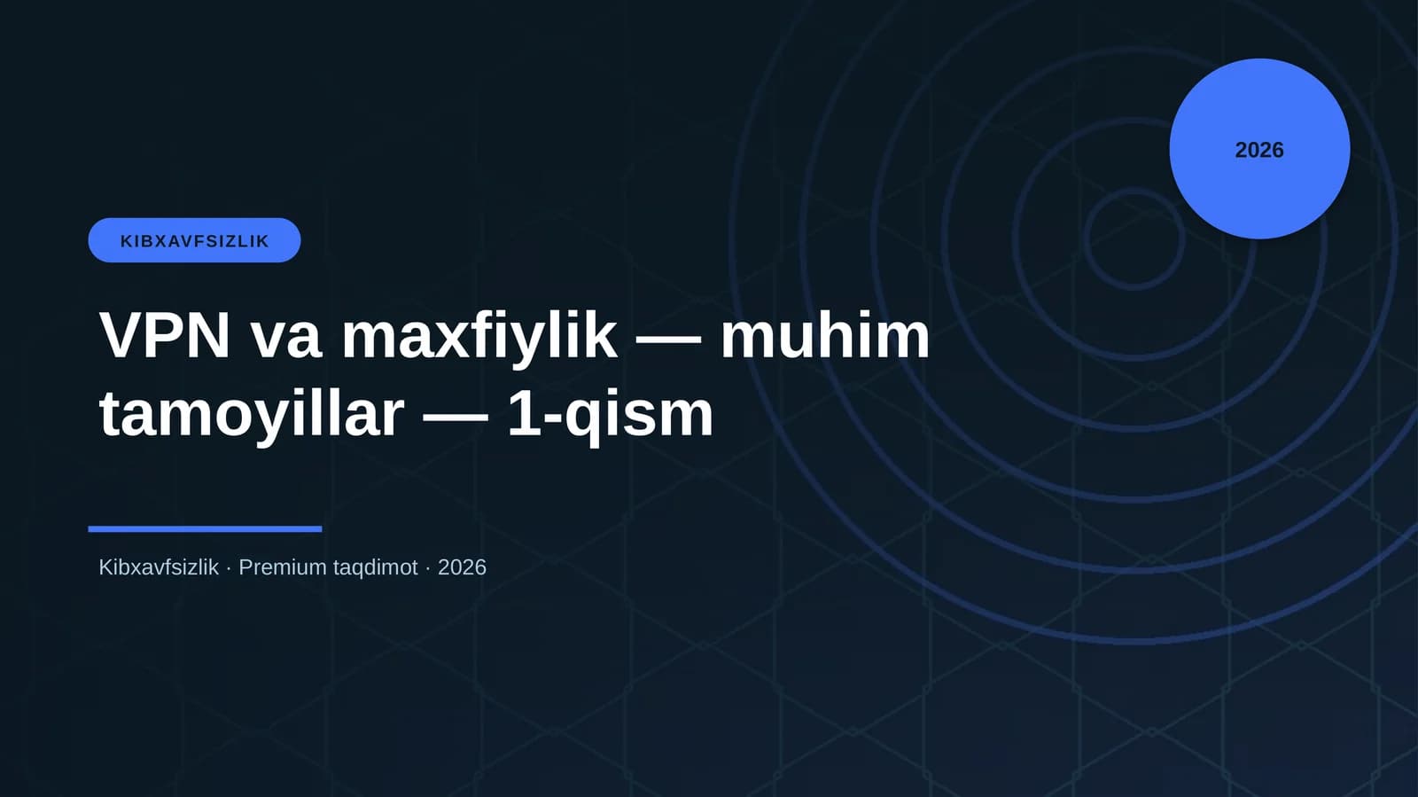 VPN va maxfiylik — muhim tamoyillar — 1-qism