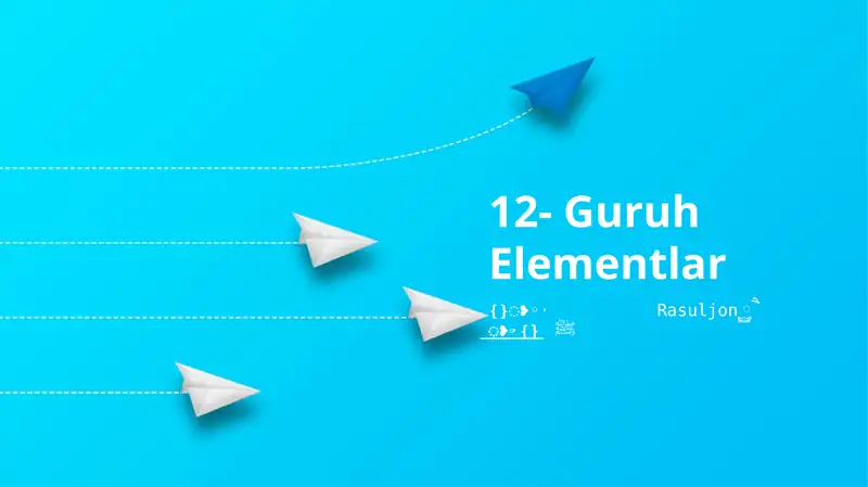 12- Guruh Elementlar