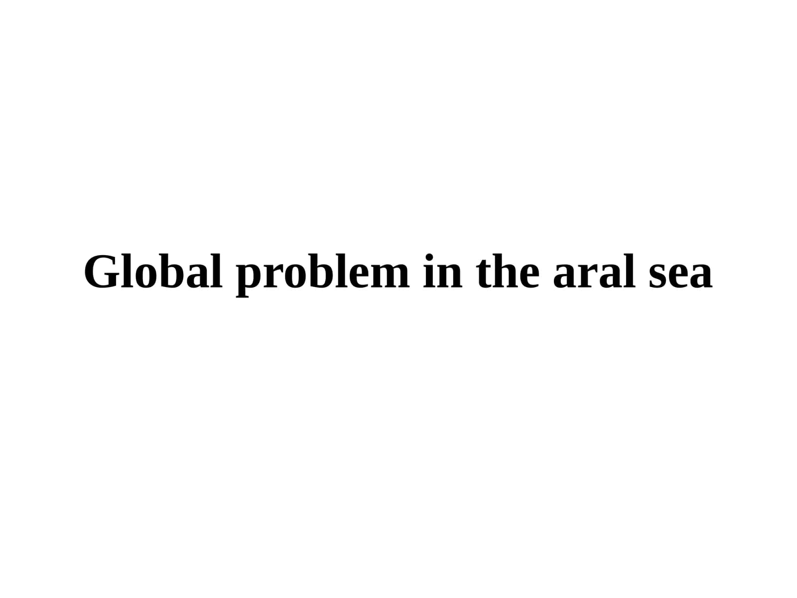 Global problem in the Aral sea