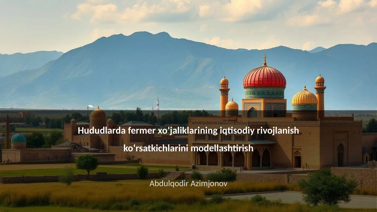 Fermer xoʻjaliklarining iqtisodiy rivojlanish koʻrsatkichlarini modellashtirish