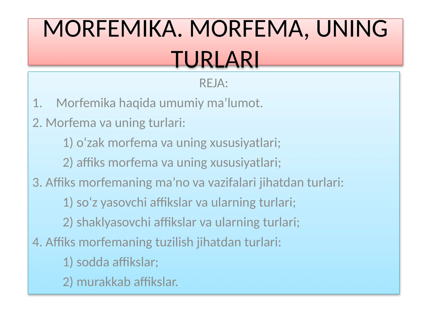 MORFЕMIKA. MORFEMA, UNING TURLARI