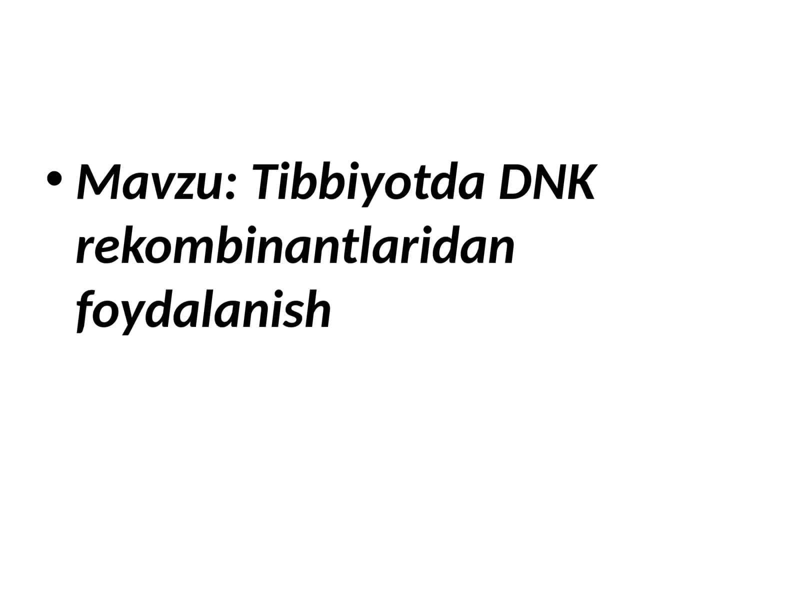 Tibbiyotda DNK rekombinantlaridan foydalanish