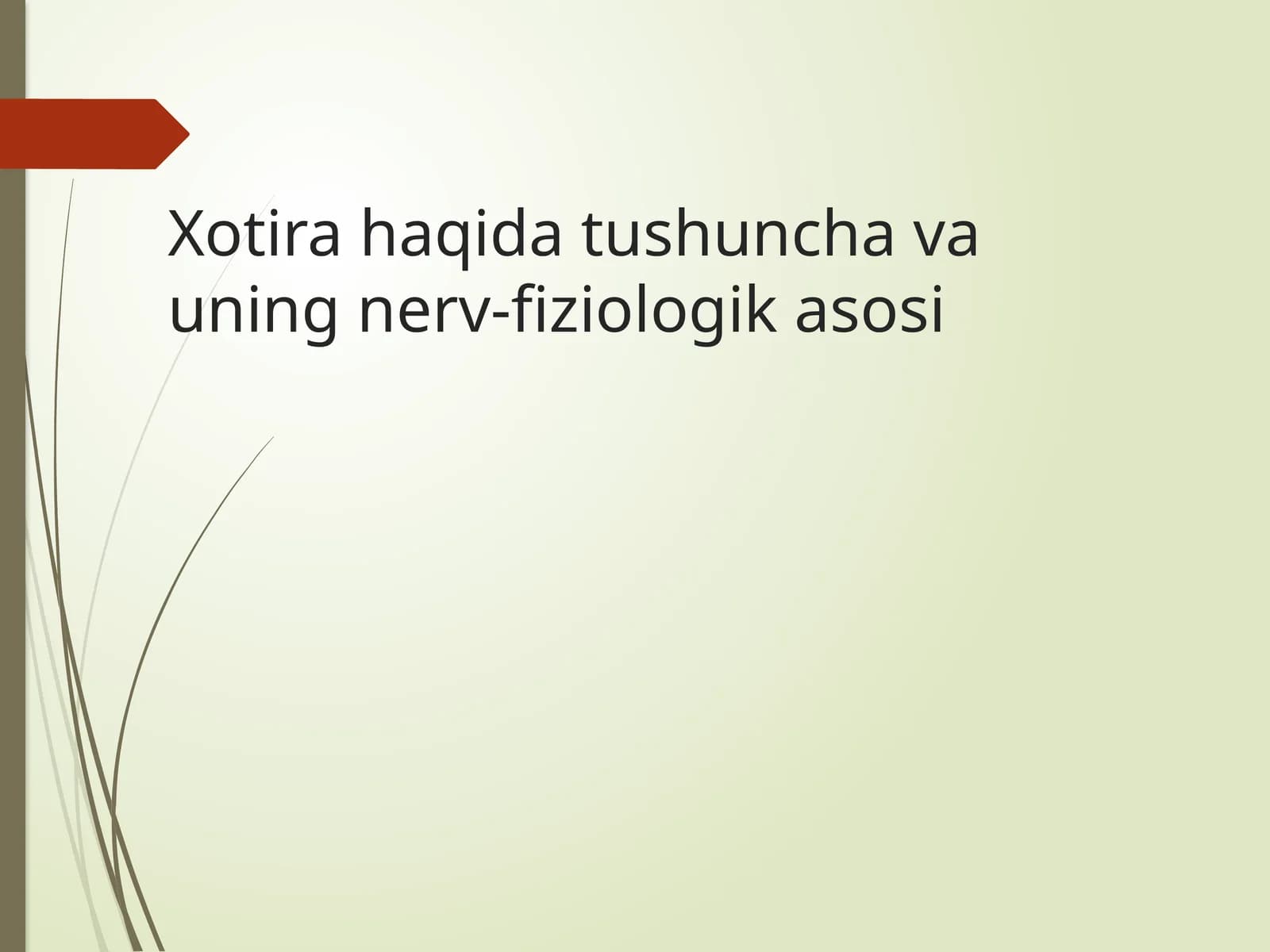 Xotira haqida tushuncha va uning nerv-fiziologik asosi