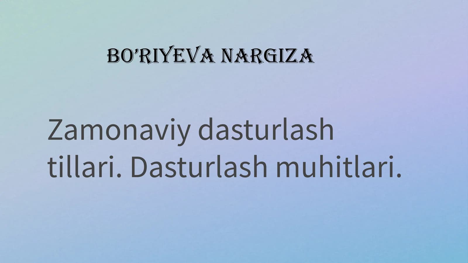 Zamonaviydasturlashtillari.Dasturlashmuhitlari
