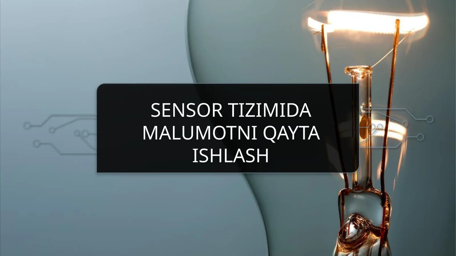 SENSOR TIZIMIDA MALUMOTNI QAYTA ISHLASH