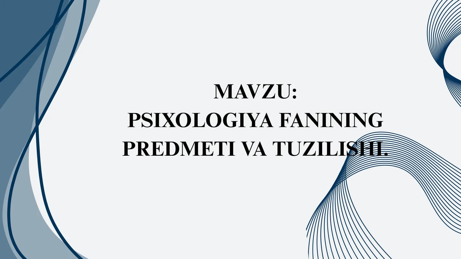 PSIXOLOGIYA FANINING PREDMETI VA TUZILISHI