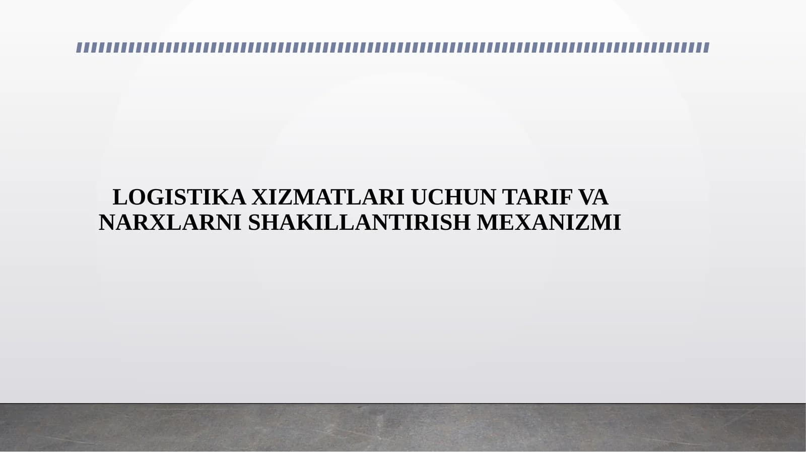 LOGISTIKA XIZMATLARI UCHUN TARIF VA NARXLARNI SHAKILLANTIRISH MEXANIZMI