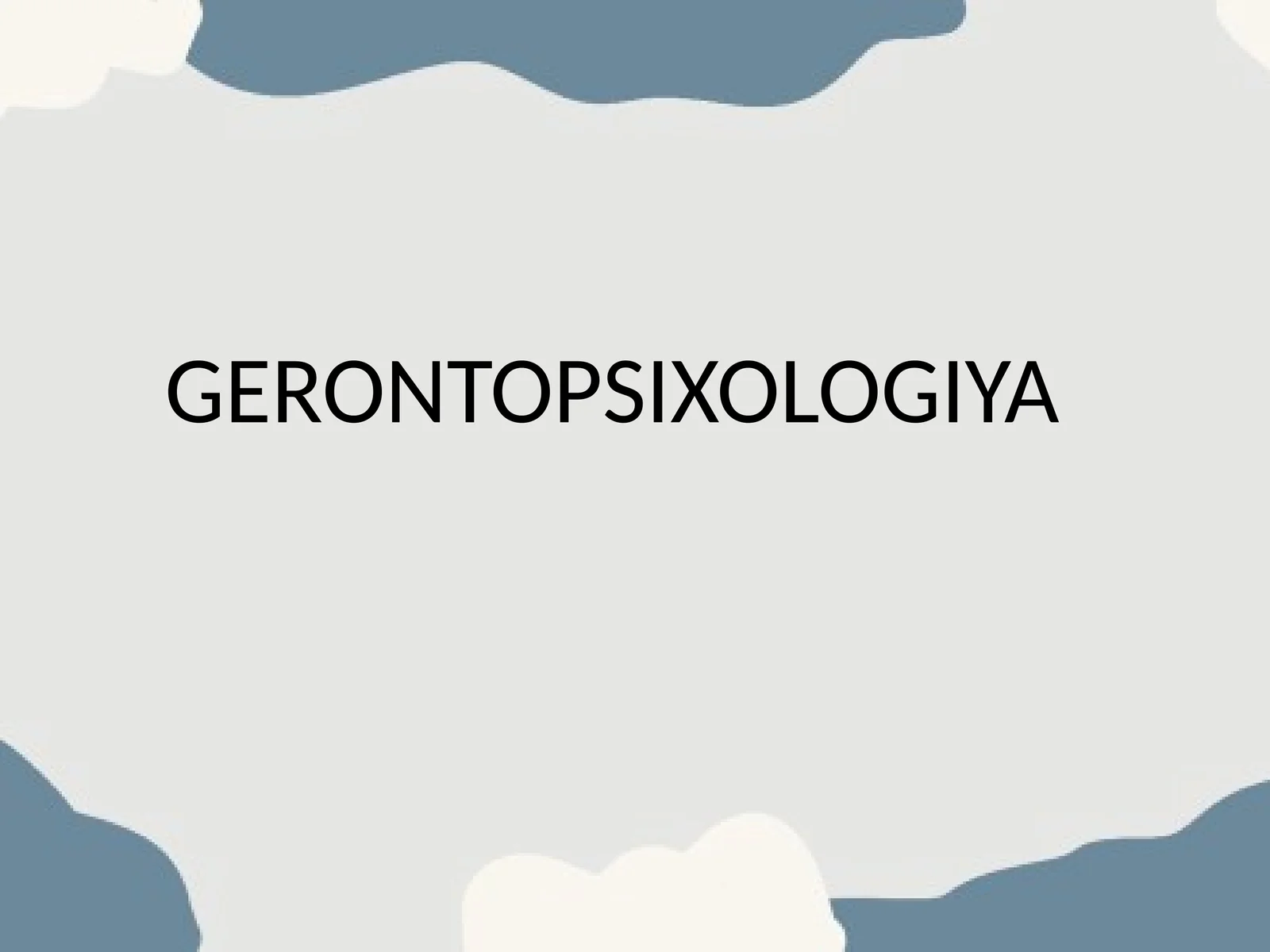 GERONTOPSIXOLOGIYA