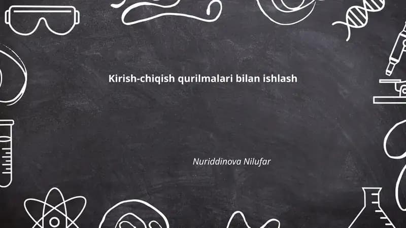 Kirish-chiqish qurilmalari bilan ishlash