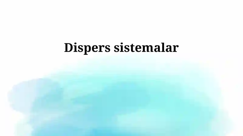 Dispers sistemalar