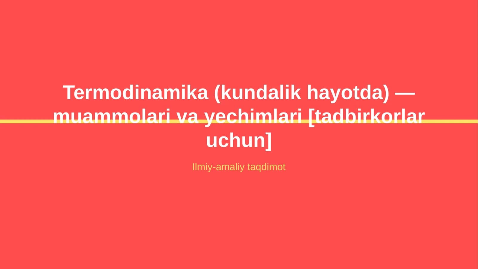 Termodinamika (kundalik hayotda) — muammolari va yechimlari [tadbirkorlar uchun]