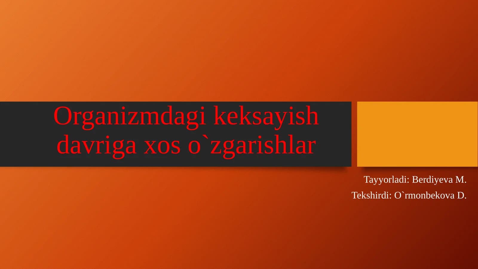 Organizmdagi keksayish davriga xosil o`zgarishlar