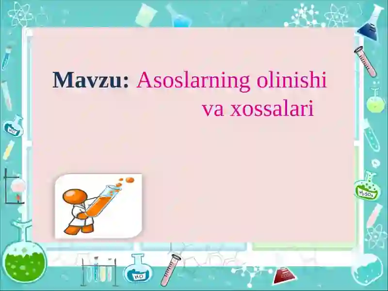 Asoslarning olinishi va xossalari