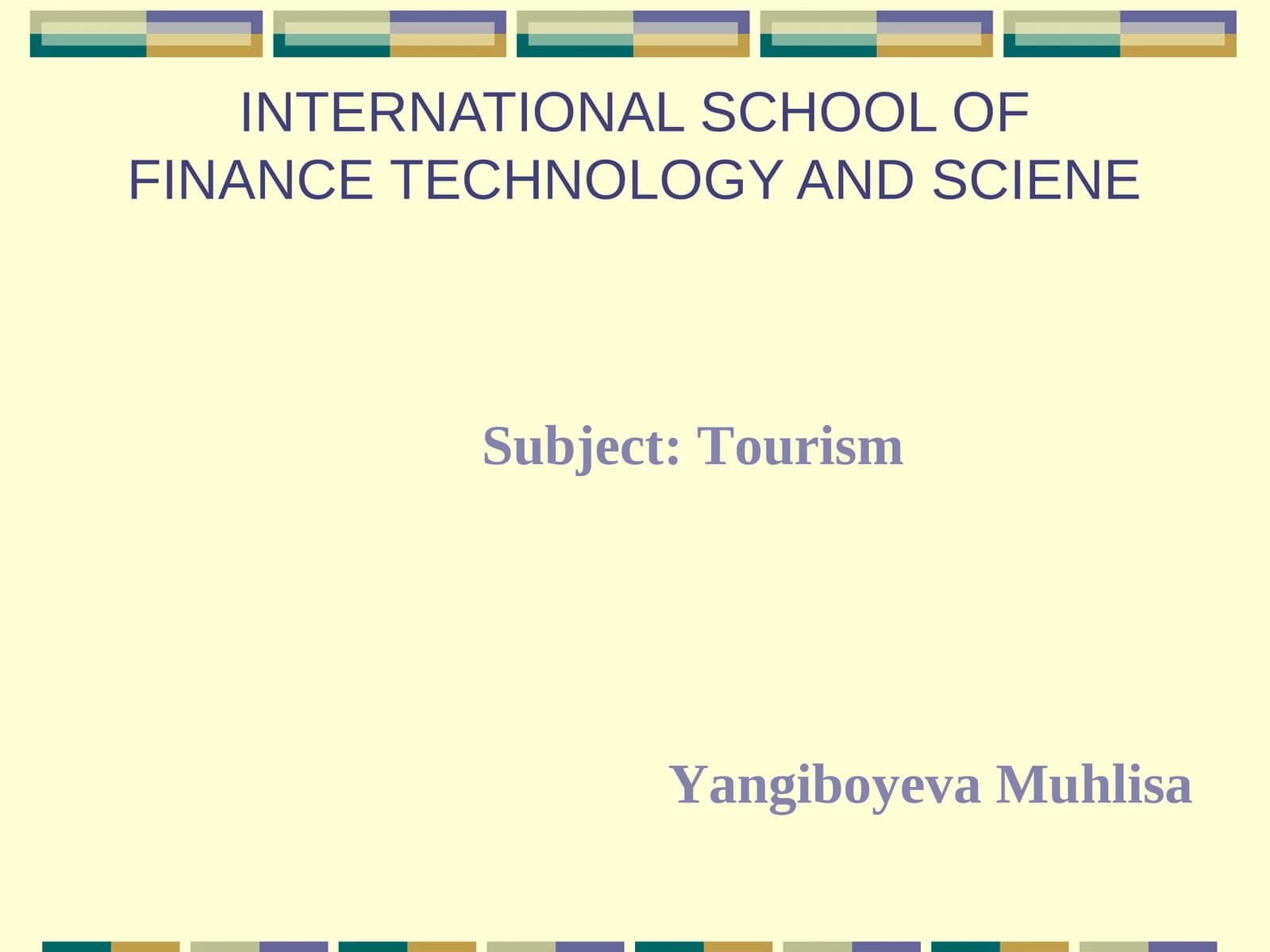 INTERNATIONAL SCHOOL OF FINANCE TECHNOLOGY AND SCIENE
