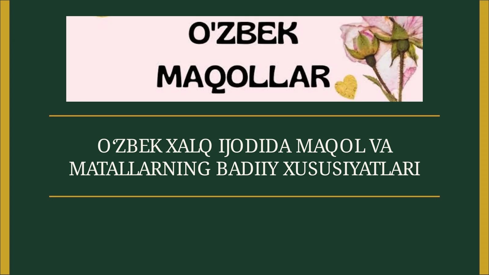 O‘ZBEK XALQ IJODIDA MAQOL VA MATALLARNING BADIIY XUSUSIYATLARI