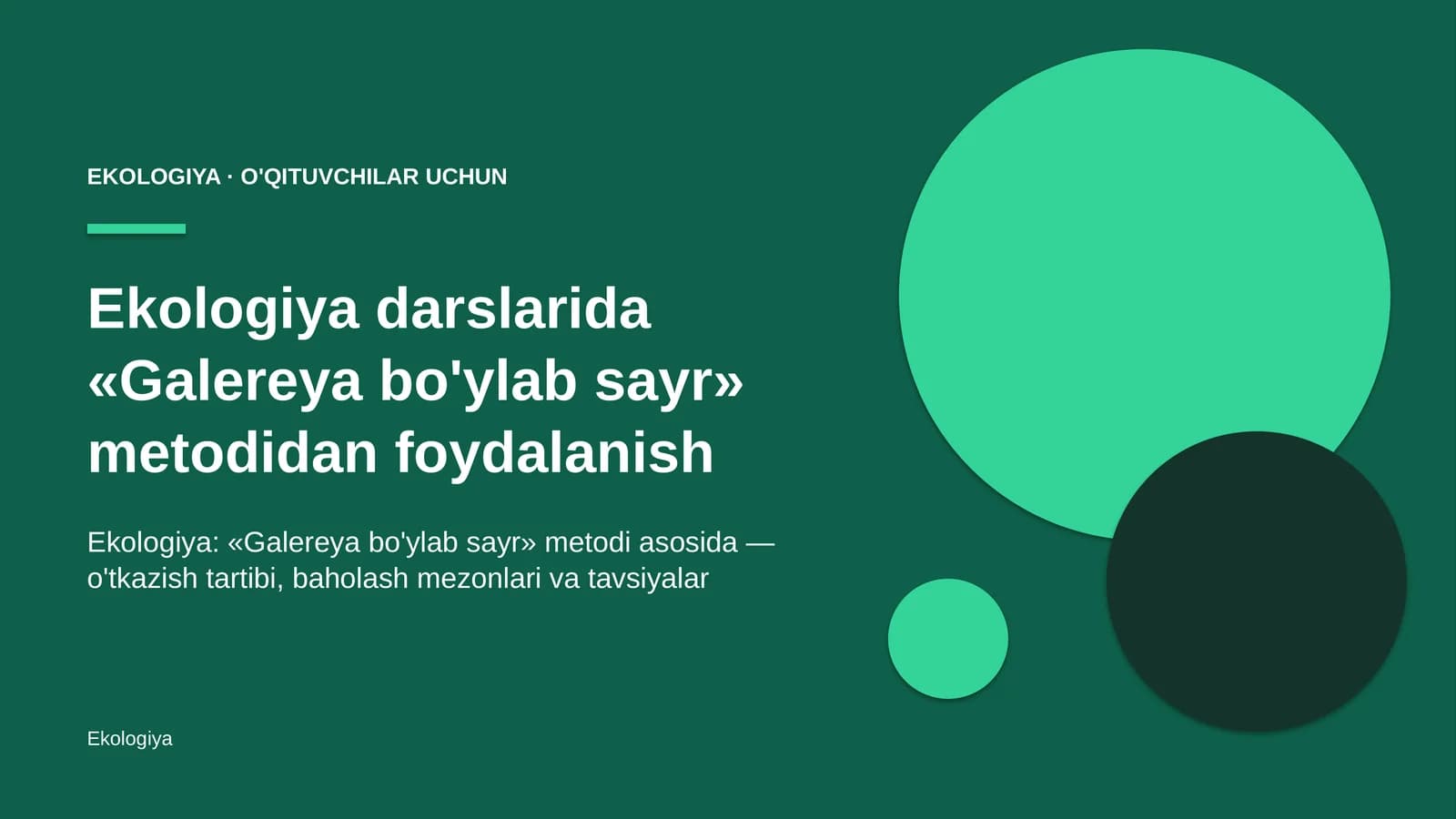 ekologiya darslarida galereya bo'ylab sayr metodidan foydalanish 7171