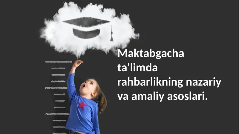 Maktabgacha ta'limda liderlikning nazariy asoslari
