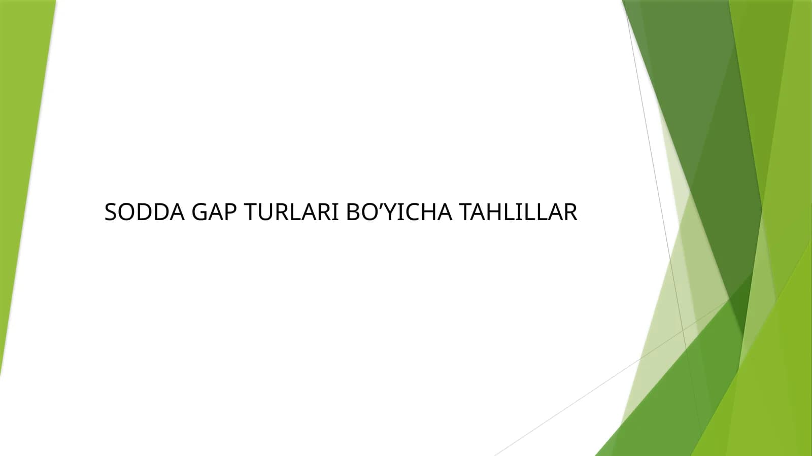 SODDA GAP TURLARI BO’YICHA TAHLILLAR