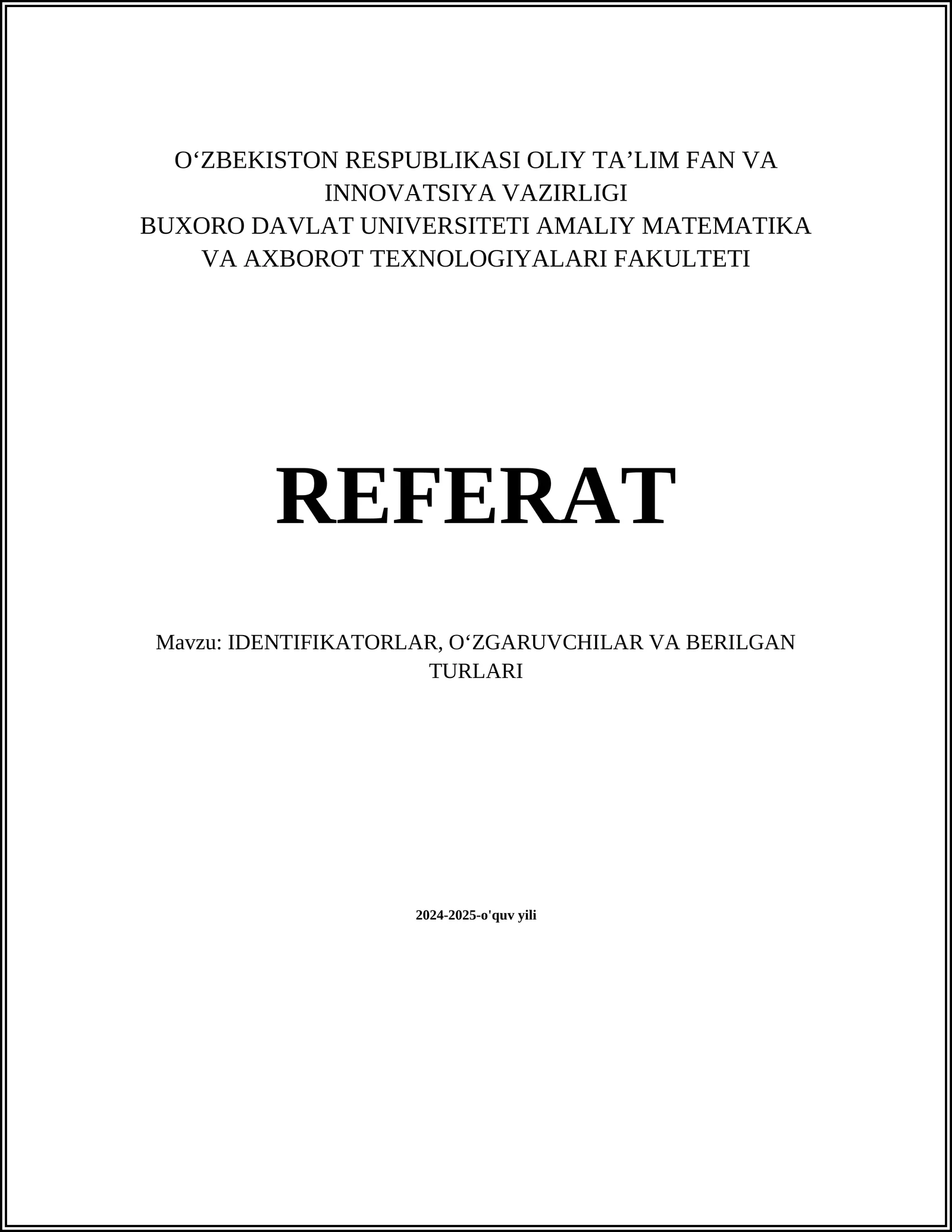 IDENTIFIKATORLAR, OʻZGARUVCHILAR VA BERILGAN TURLARI