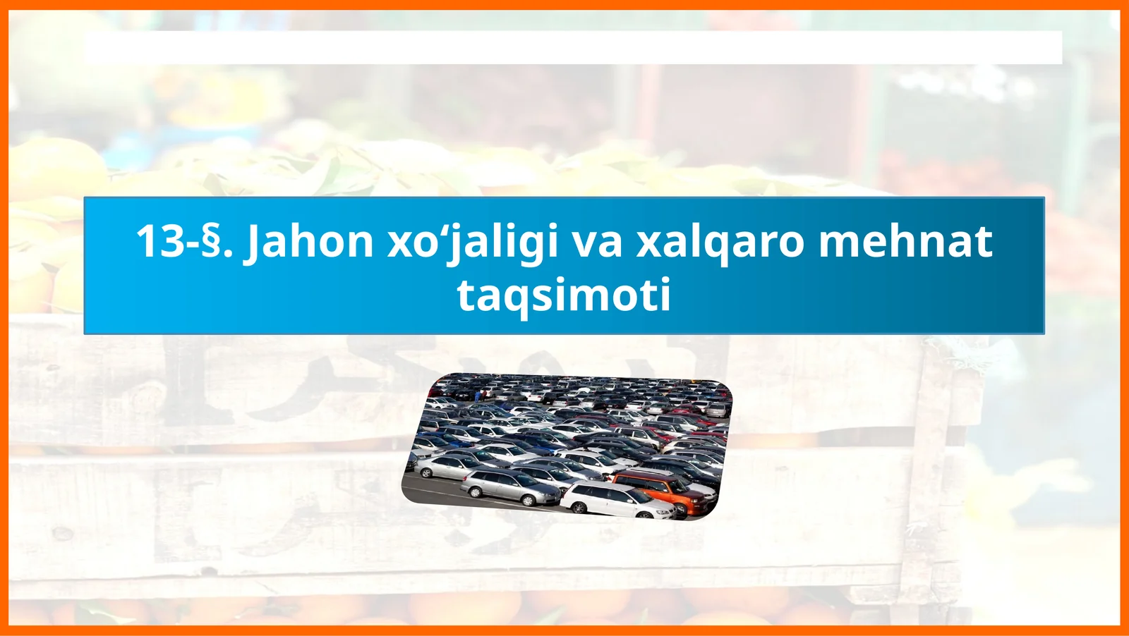 Jahon xo‘jaligi va xalqaro mehnat taqsimoti