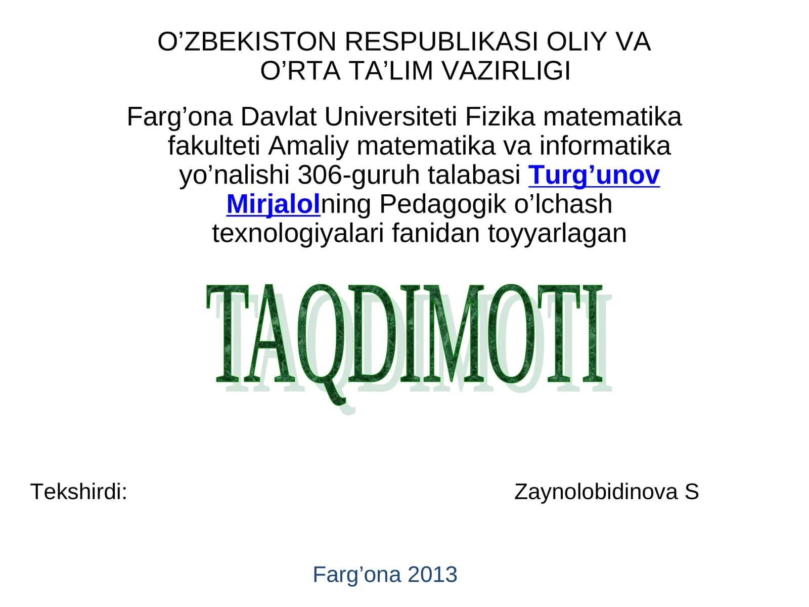 Amaliy matematika va informatika yo’nalishi 306-guruh talabasiTurg’unov Mirjalolning Pedagogik o’lchash texnologiyalari fanidan toyyarlagan
