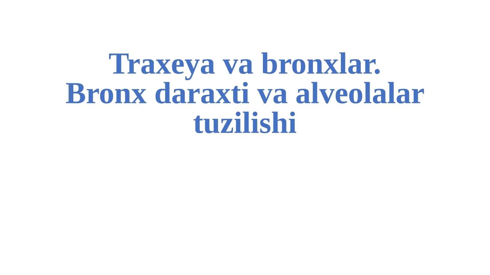 Traxeya va bronxlar. Bronx daraxti va alveolalar tuzilishi