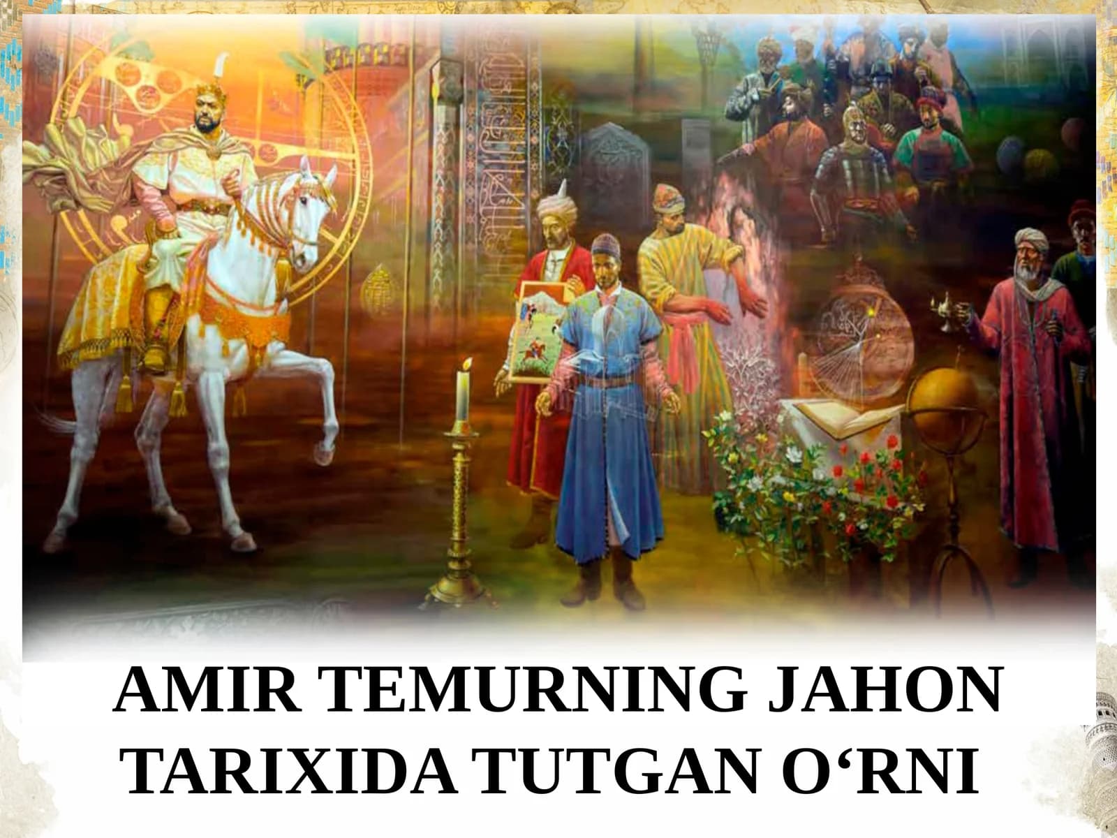 AMIR TEMURNING JAHON TARIXIDA TUTGAN O‘RNI