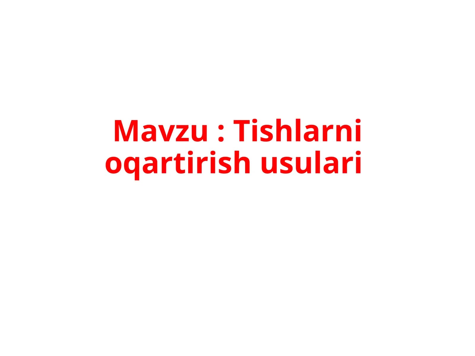 Tishlarni oqartirish usullari