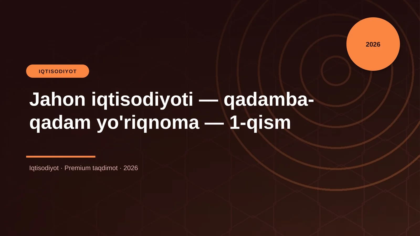 Jahon iqtisodiyoti — qadamba-qadam yo'riqnoma — 1-qism