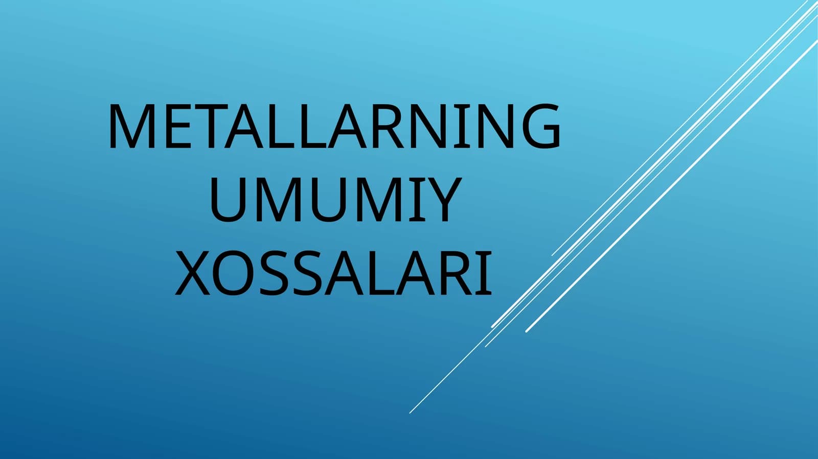 METALLARNING UMUMIY XOSSALARI