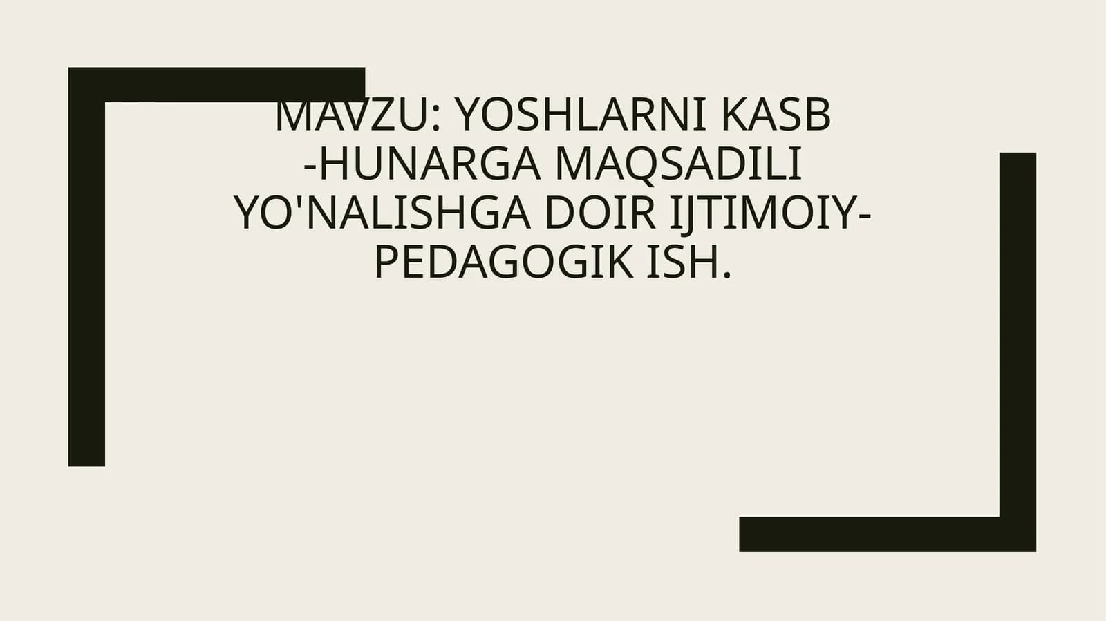 Yoshlarni kasb-hunarg'a maqsadli yo'nalishga doir ijtimoiy-pedagogik