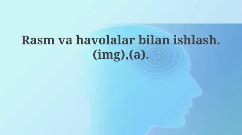Tasvirlar va Giperhavolalar: Asoslar va Atributlar