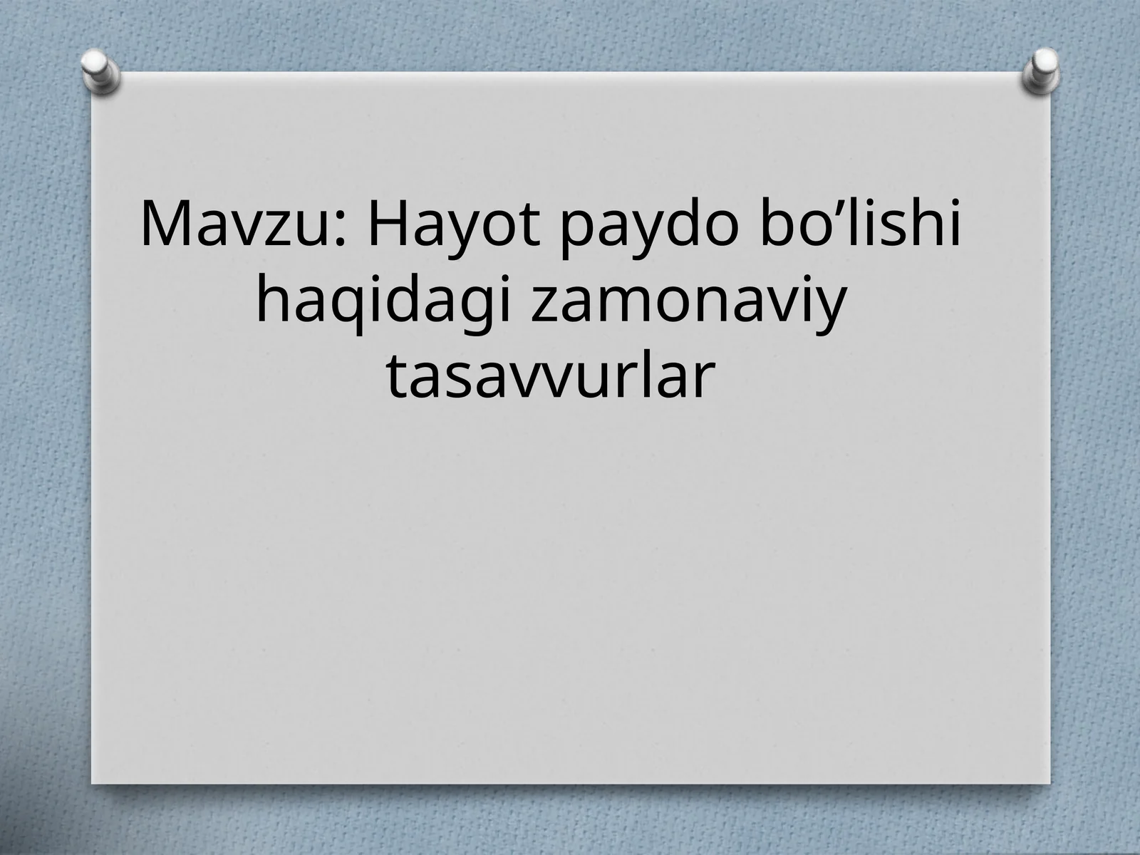 Hayotpaydobo’lishihaqidagizamonaviytasavvurlar