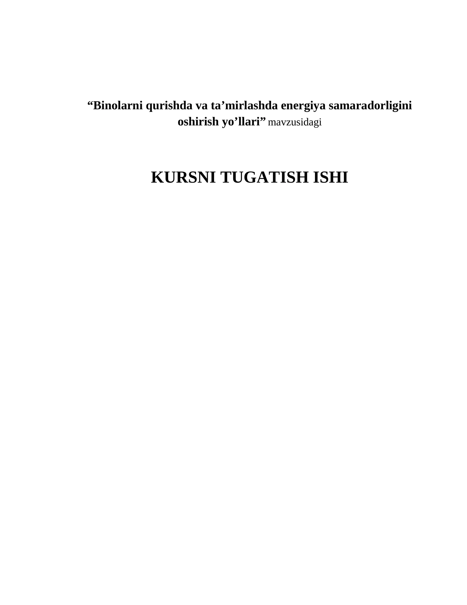 Binolarni qurishda va taʼmirlashda energiya samaradorligini oshirish yo’llari