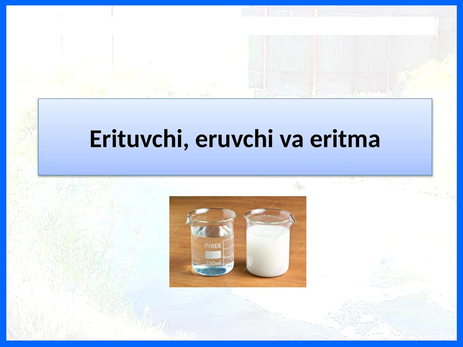 Erituvchi, eruvchi va eritmalar